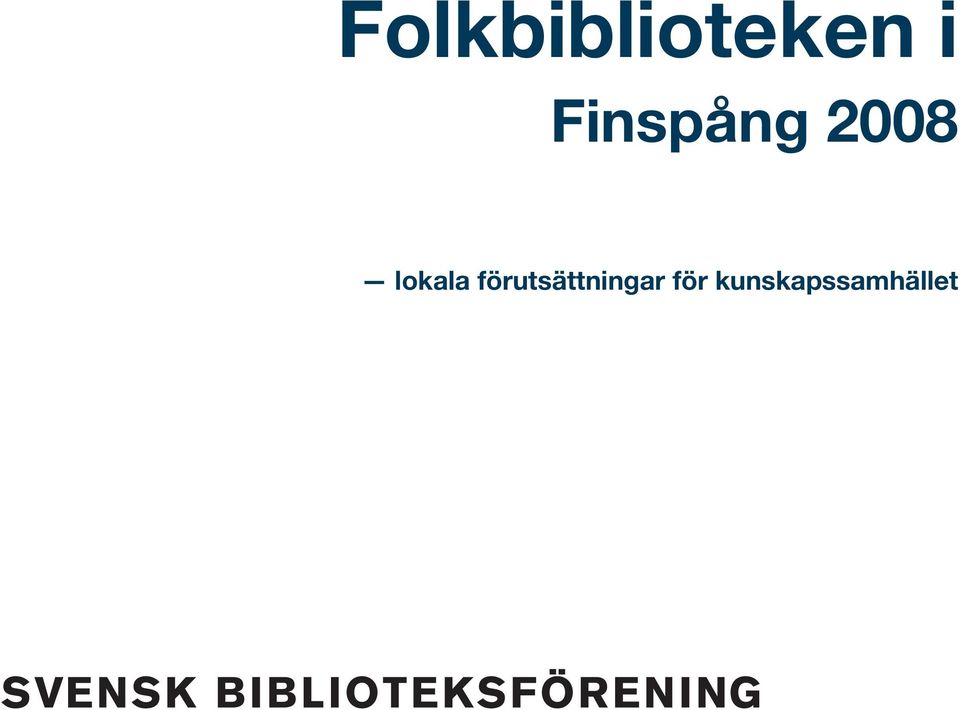 förutsättningar