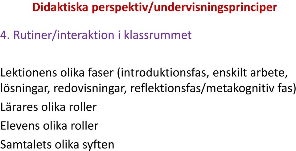 (introduktionsfas, enskilt arbete, lösningar, redovisningar,