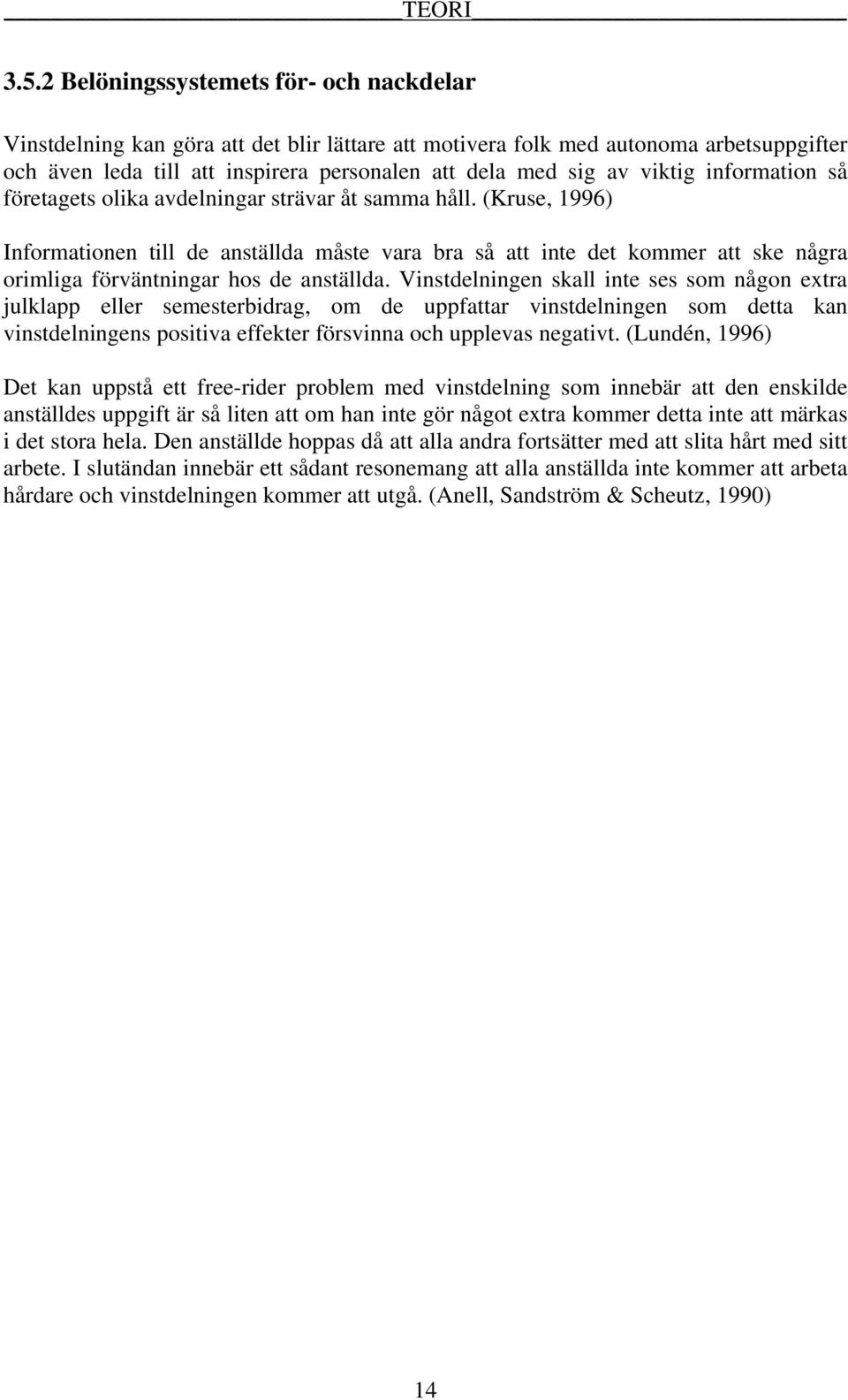viktig information så företagets olika avdelningar strävar åt samma håll.
