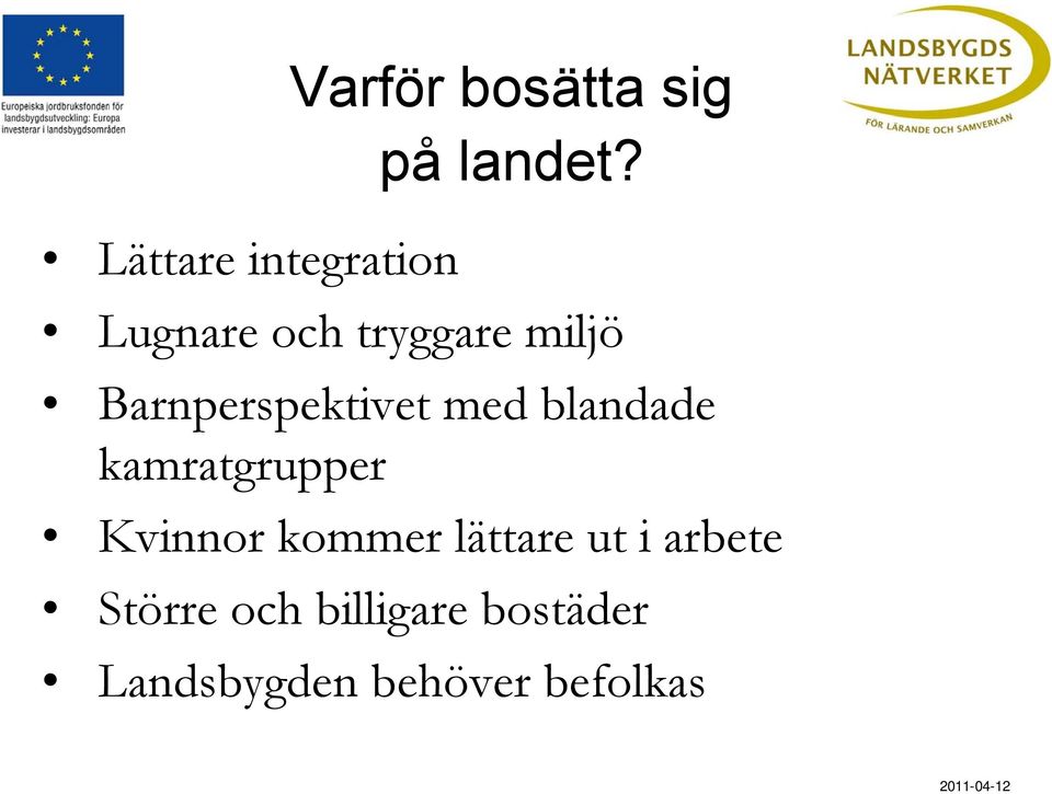 kamratgrupper Kvinnor kommer lättare ut i arbete Större