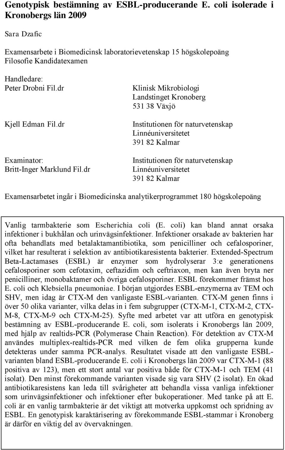 dr Examinator: Britt-Inger Marklund Fil.