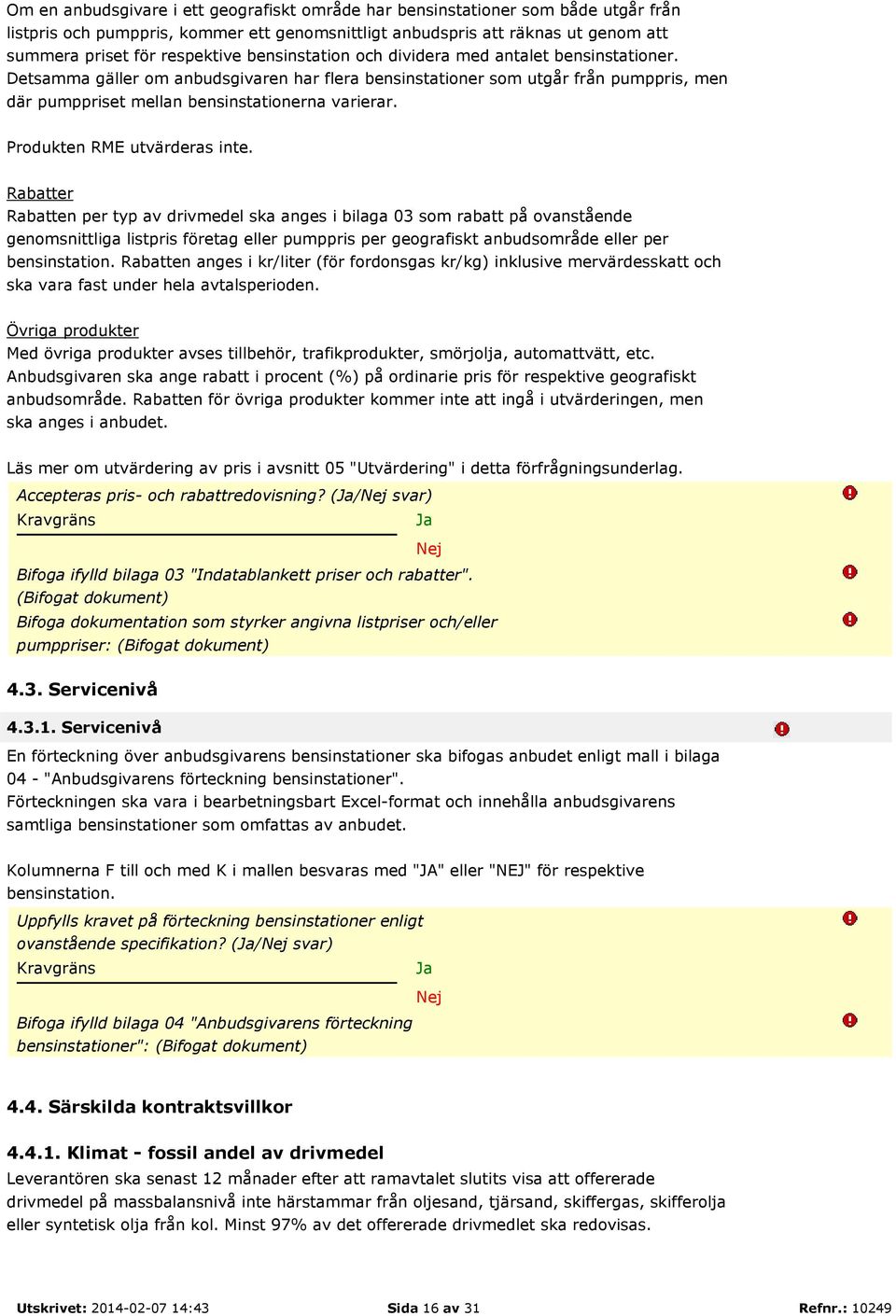 Produkten RME utvärderas inte.