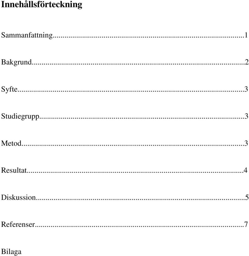 ..2 Syfte...3 Studiegrupp...3 Metod.