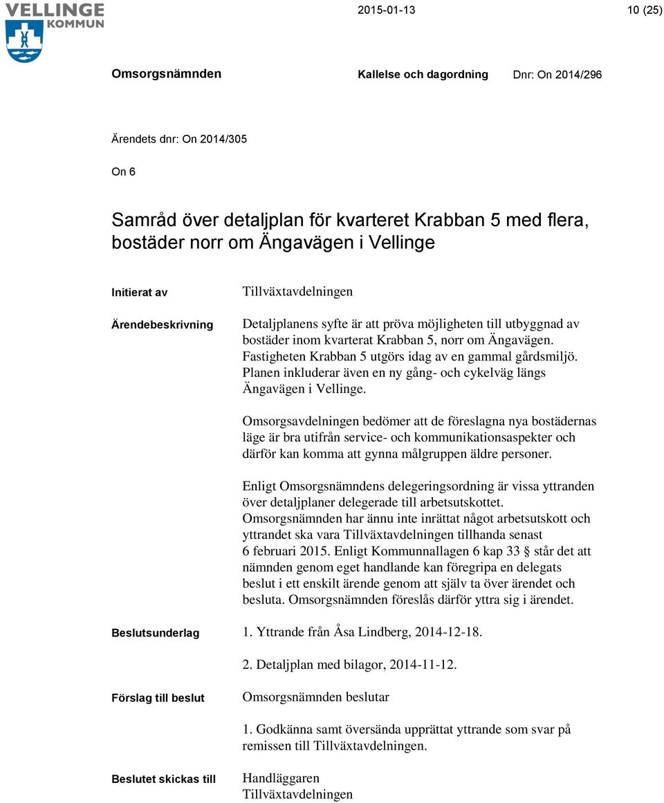 Planen inkluderar även en ny gång- och cykelväg längs Ängavägen i Vellinge.