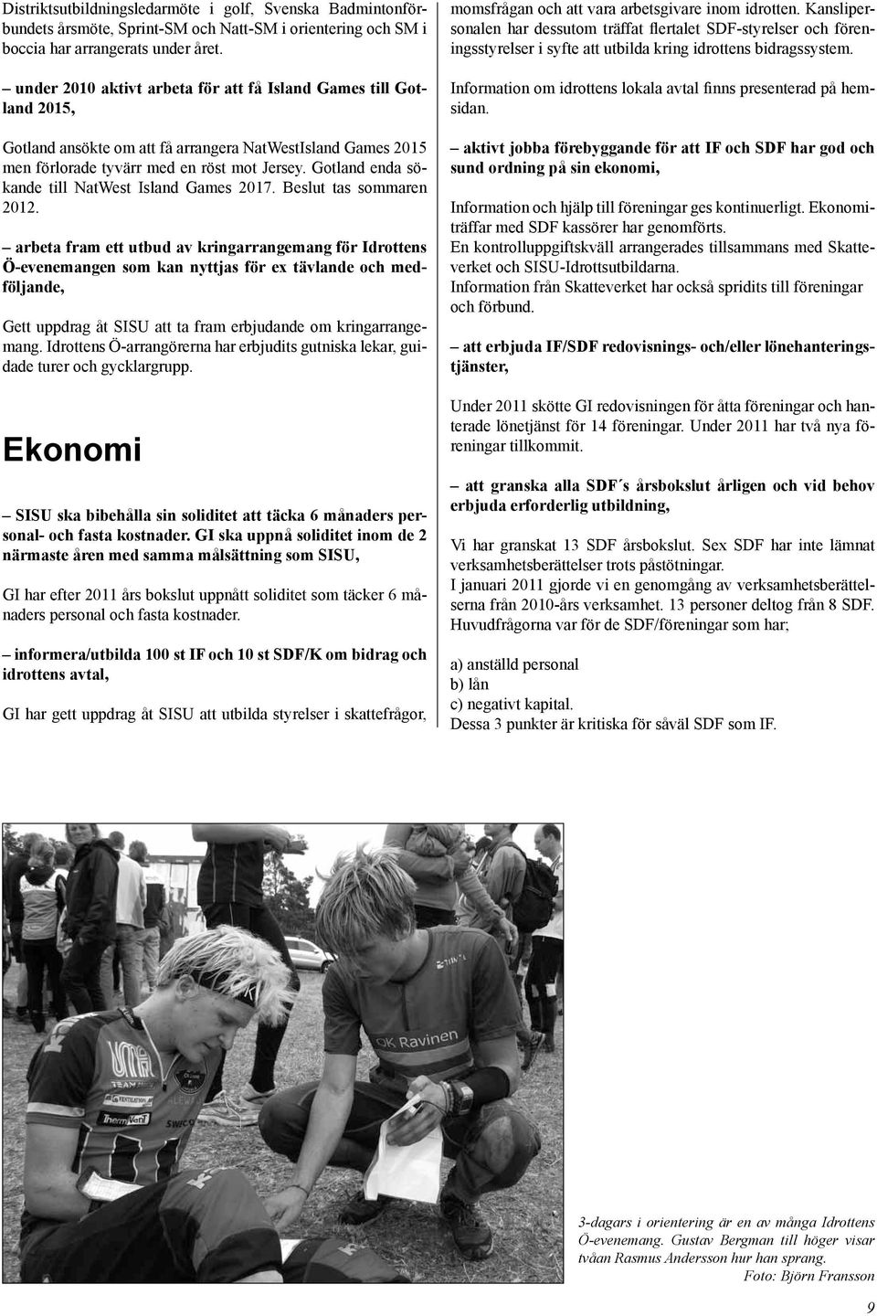 Gotland enda sökande till NatWest Island Games 2017. Beslut tas sommaren 2012.
