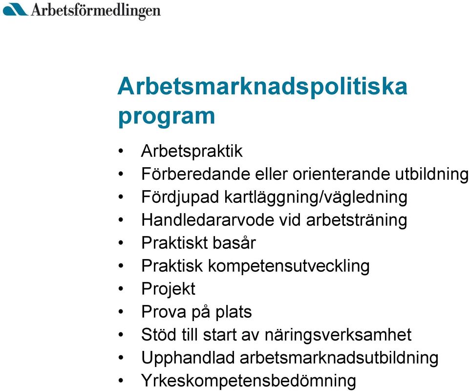 Praktiskt basår Praktisk kompetensutveckling Projekt Prova på plats Stöd till