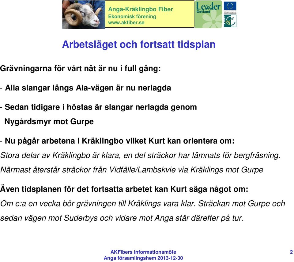 sträckor har lämnats för bergfräsning.