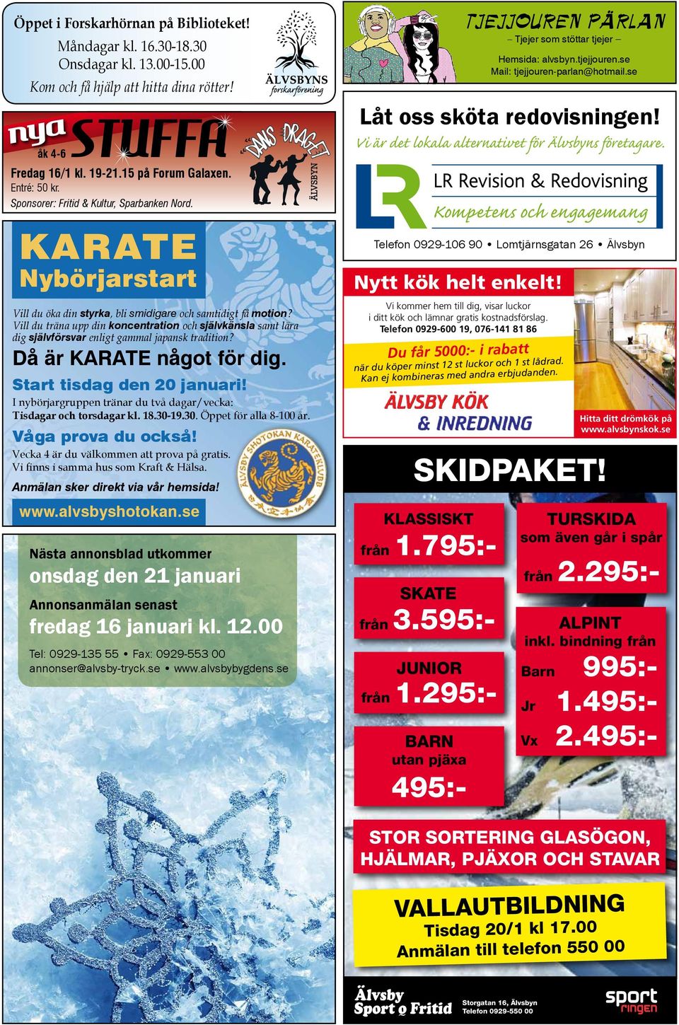 Vill du träna upp din koncentration och självkänsla samt lära dig självförsvar enligt gammal japansk tradition? Då är KARATE något för dig. Start tisdag den 20 januari!