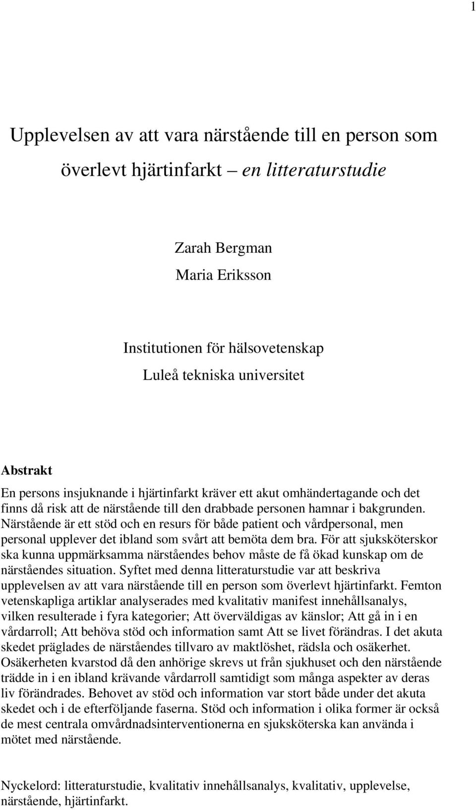Närstående är ett stöd och en resurs för både patient och vårdpersonal, men personal upplever det ibland som svårt att bemöta dem bra.