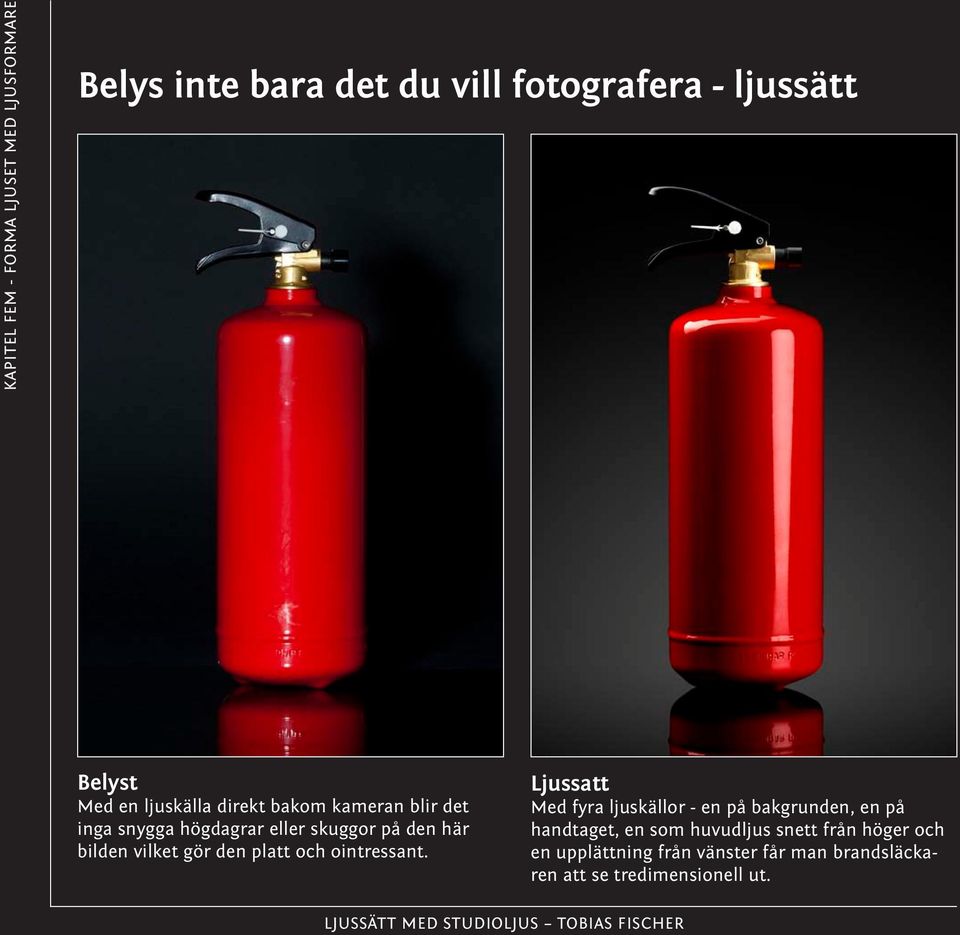 gör den platt och ointressant.