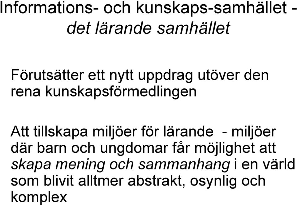 miljöer för lärande - miljöer där barn och ungdomar får möjlighet att