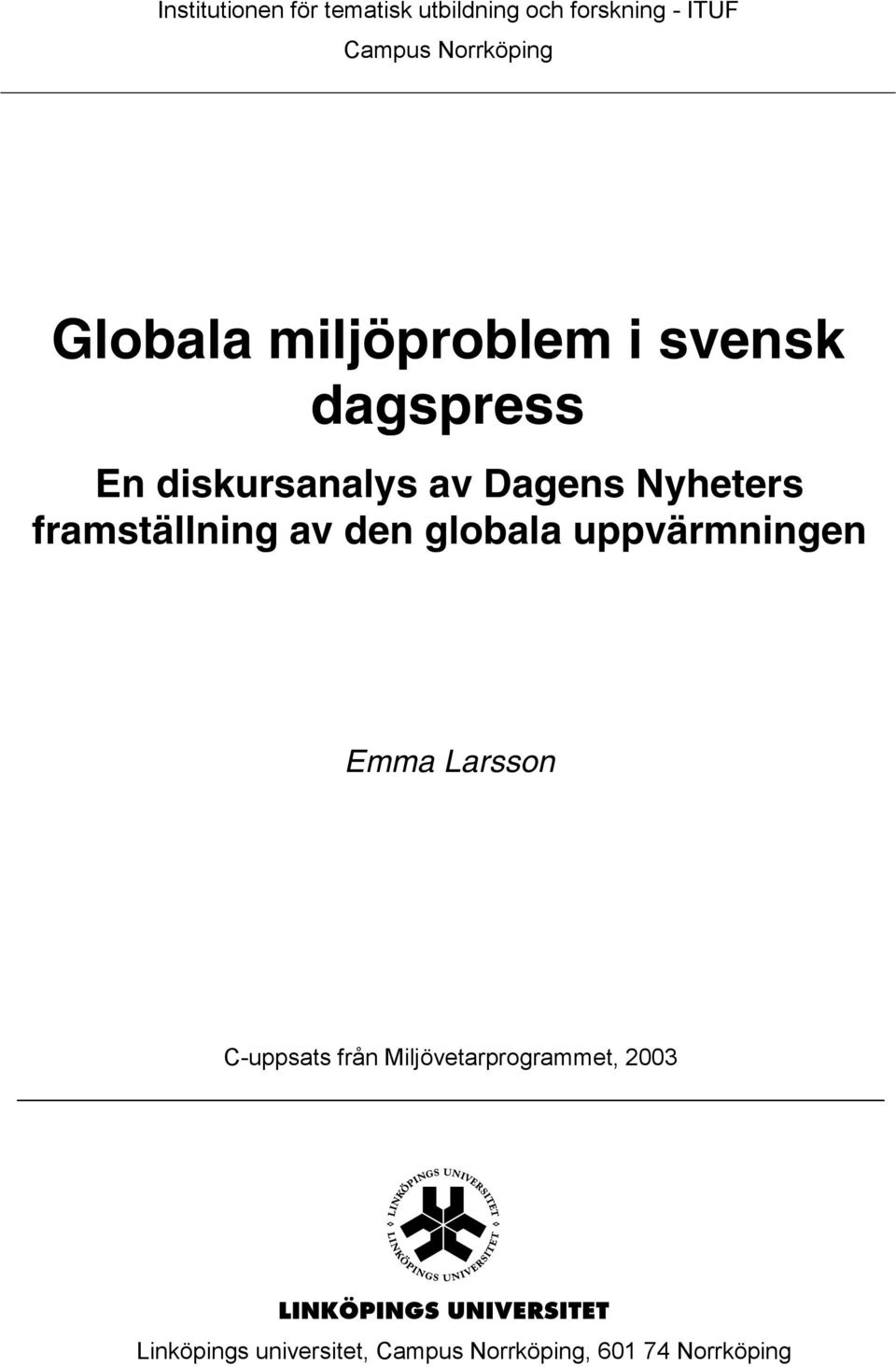 framställning av den globala uppvärmningen Emma Larsson C-uppsats från