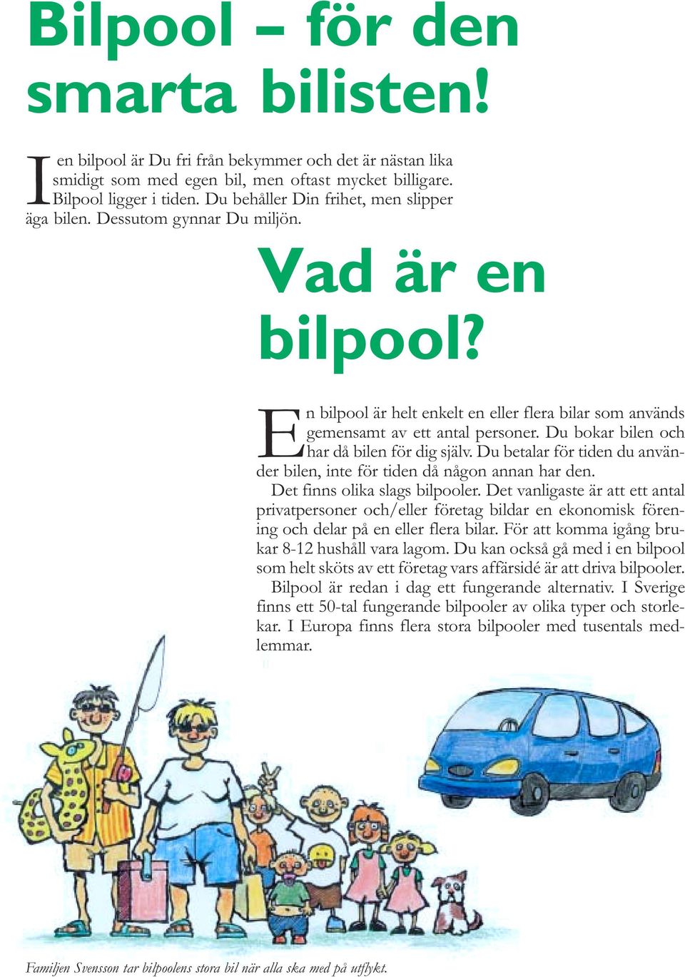 Du miljön Vad är en bilpool?