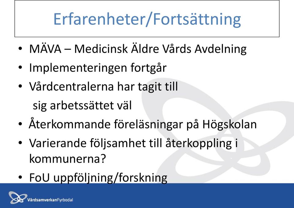 arbetssättet väl Återkommande föreläsningar på Högskolan