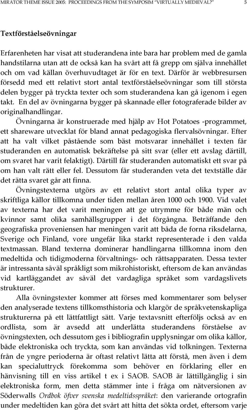 överhuvudtaget är för en text.