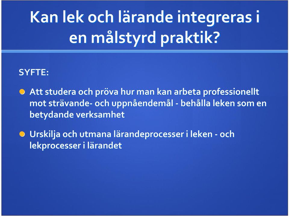 strävande vande och uppnåendem endemål behålla leken som en betydande