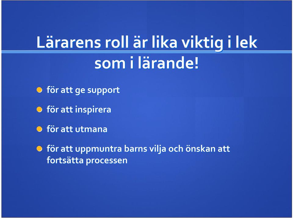 l för r att ge support för r att inspirera