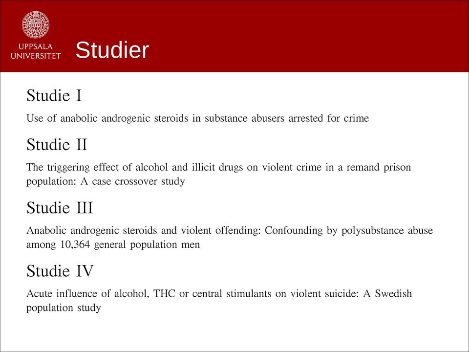 Anabolic androgenic steroids and violent offending: Confounding by polysubstance abuse among 10,364 general