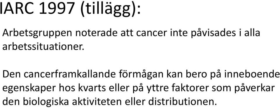 Den cancerframkallande förmågan kan bero på inneboende