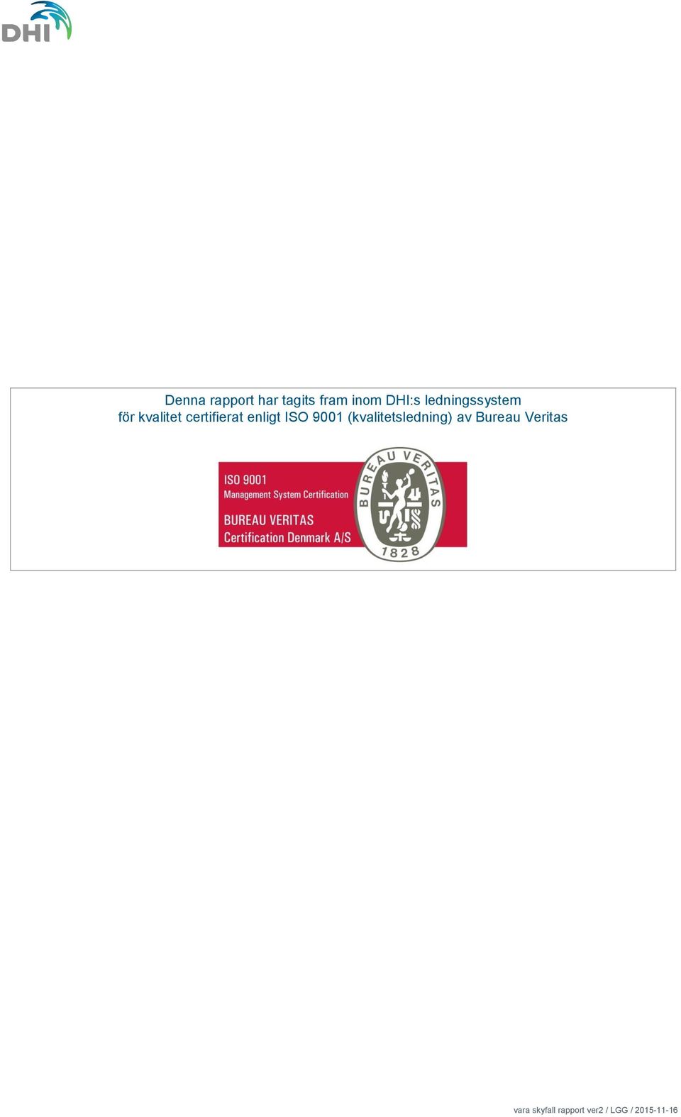 enligt ISO 9001 (kvalitetsledning) av Bureau