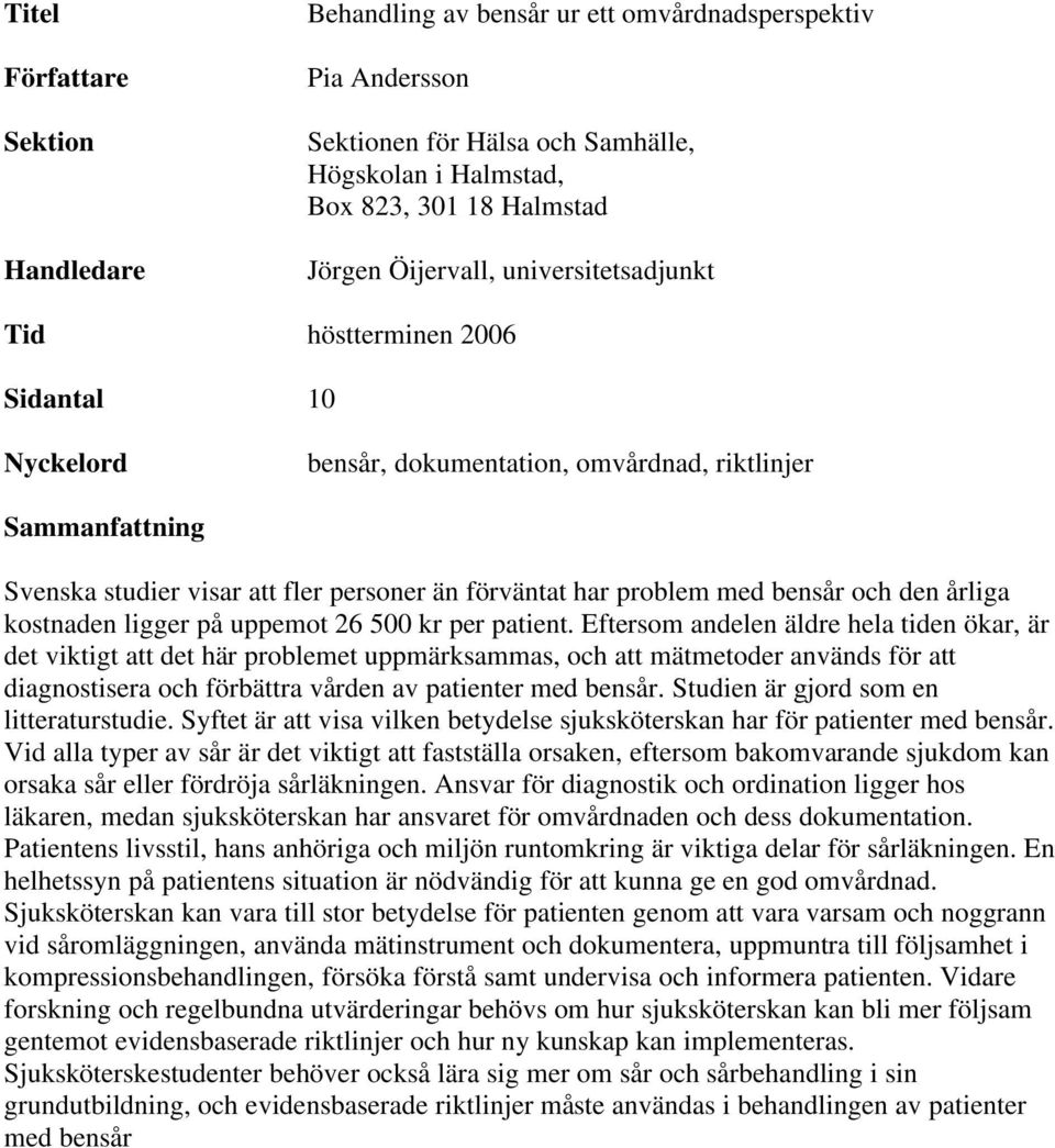 och den årliga kostnaden ligger på uppemot 26 500 kr per patient.