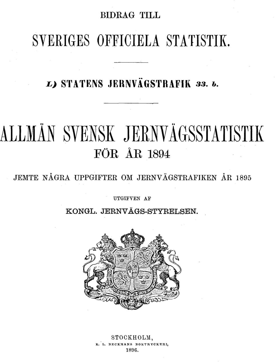 ALLMÄN SVENSK JERNVÄGSSTATISIK FÖR ÅR 1894 JEMTE NÅGRA