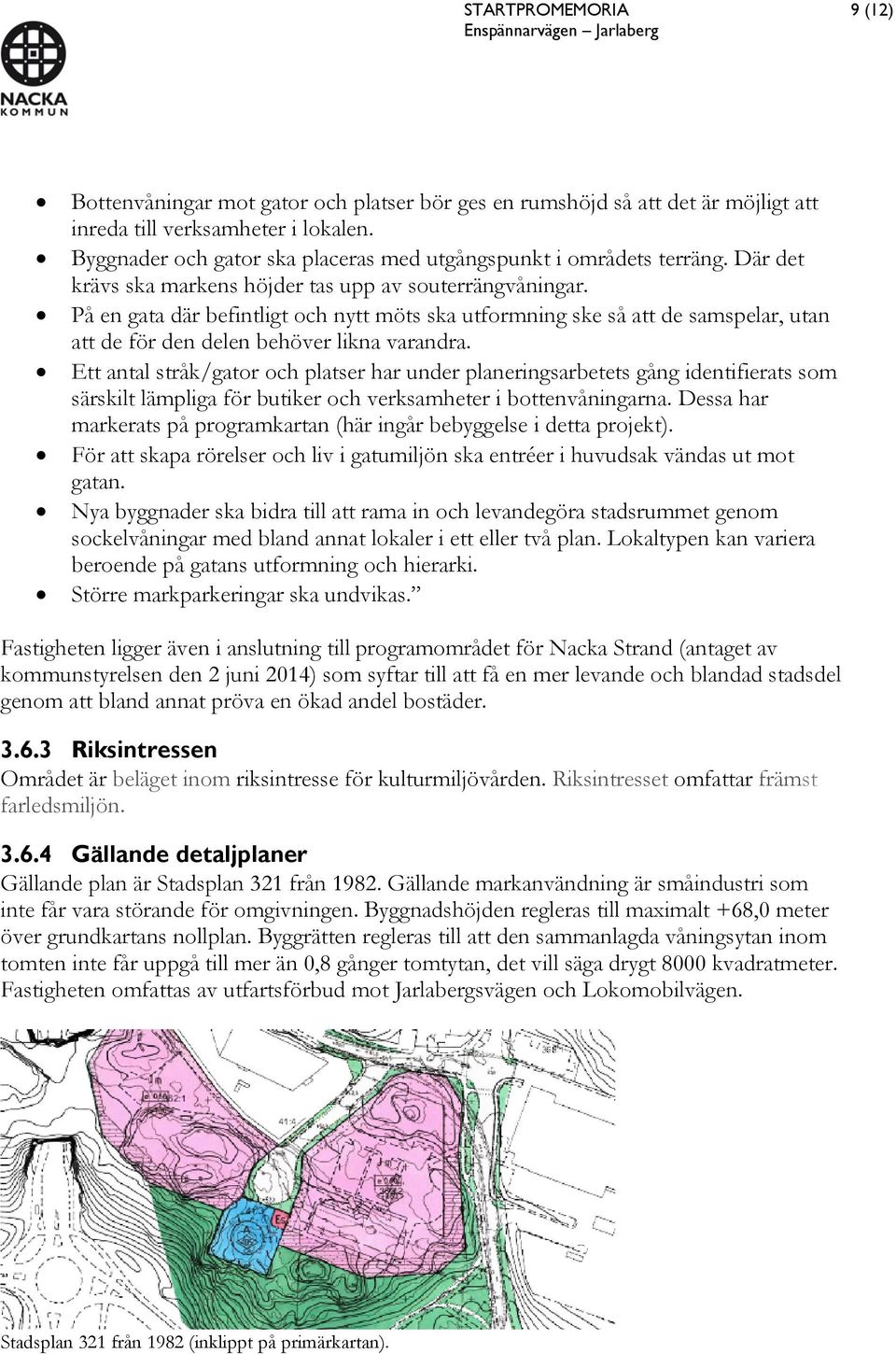 På en gata där befintligt och nytt möts ska utformning ske så att de samspelar, utan att de för den delen behöver likna varandra.