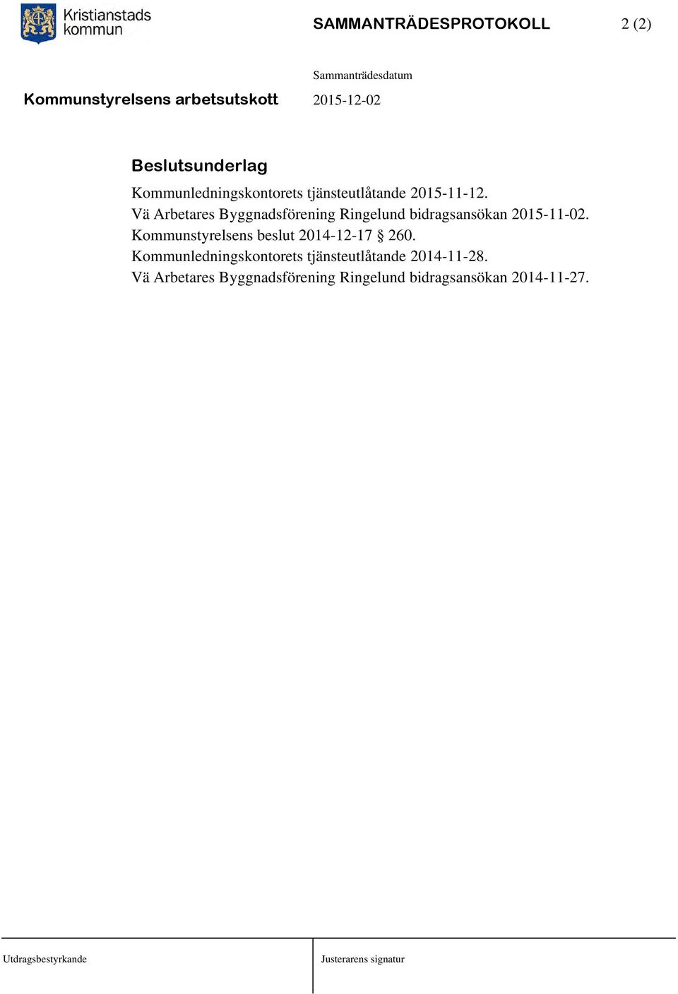 Kommunstyrelsens beslut 2014-12-17 260.