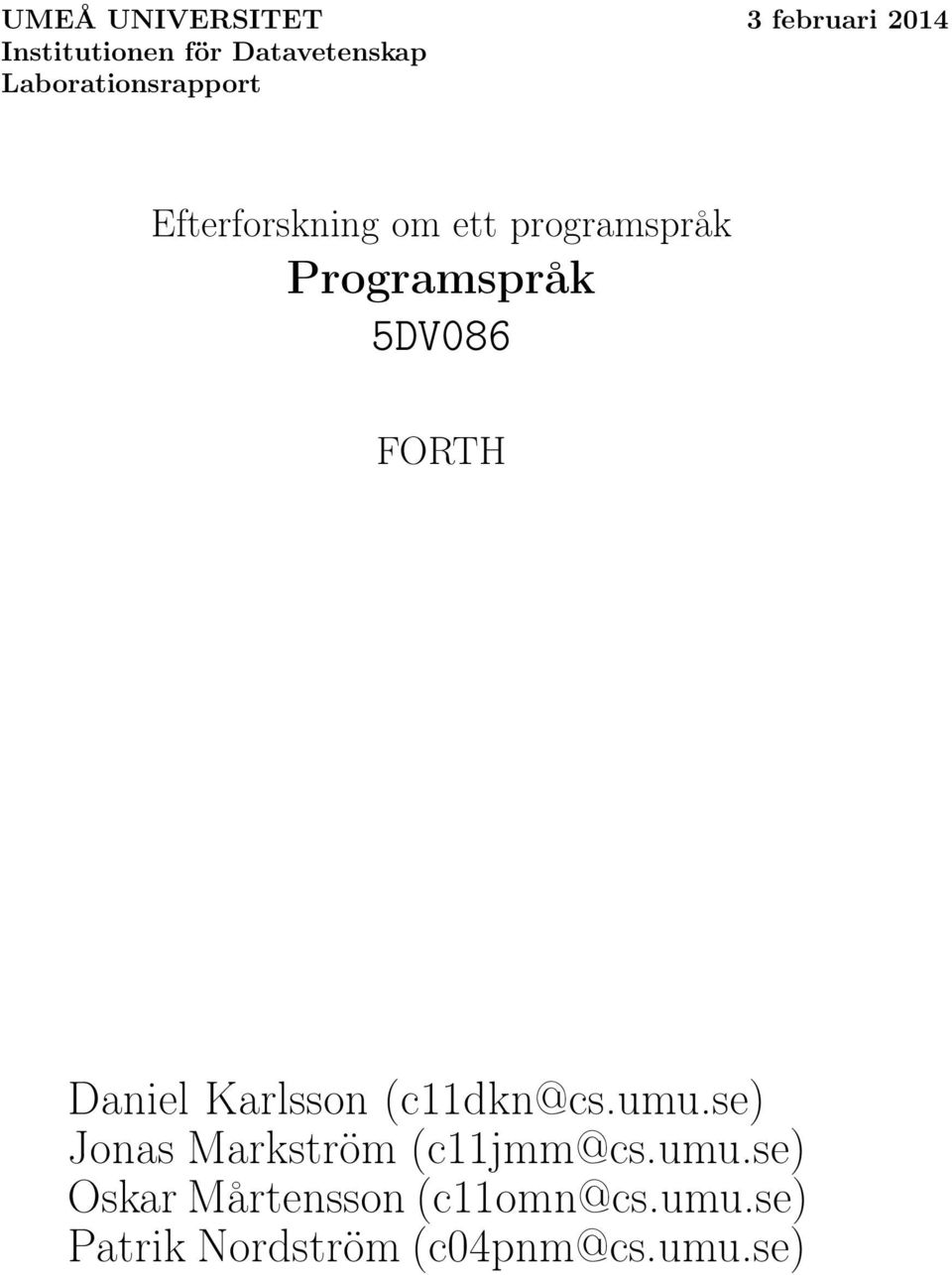 5DV086 FORTH Daniel Karlsson (c11dkn@cs.umu.