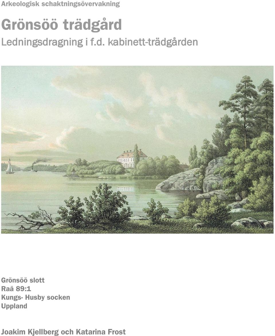 kabinett-trädgården Grönsöö slott Raä 89:1