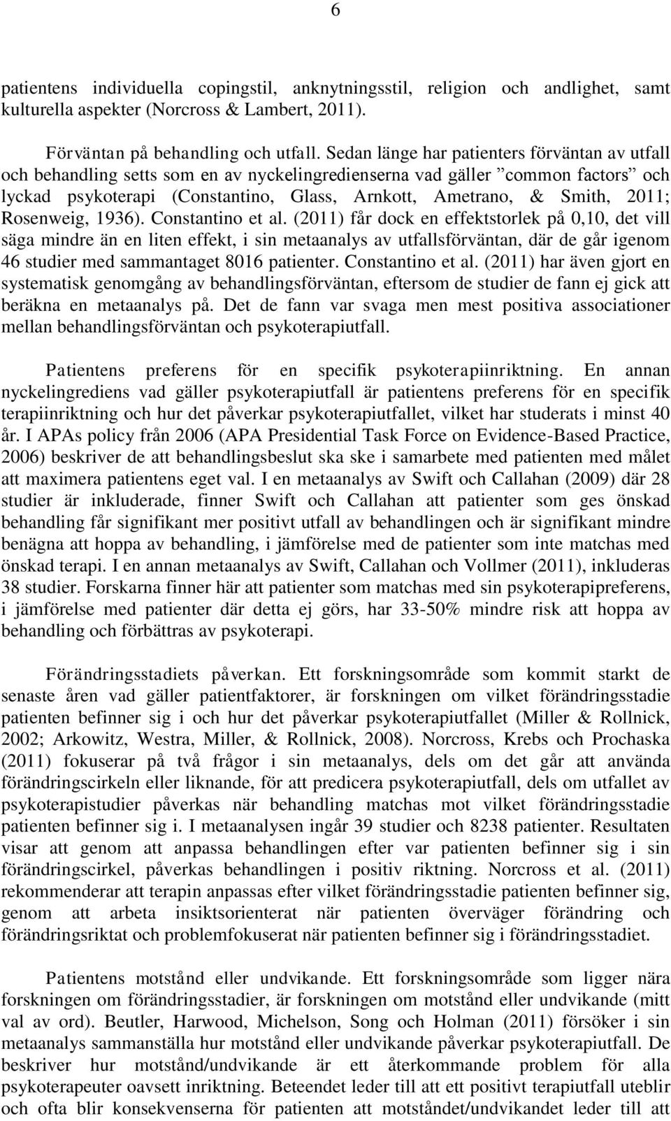2011; Rosenweig, 1936). Constantino et al.