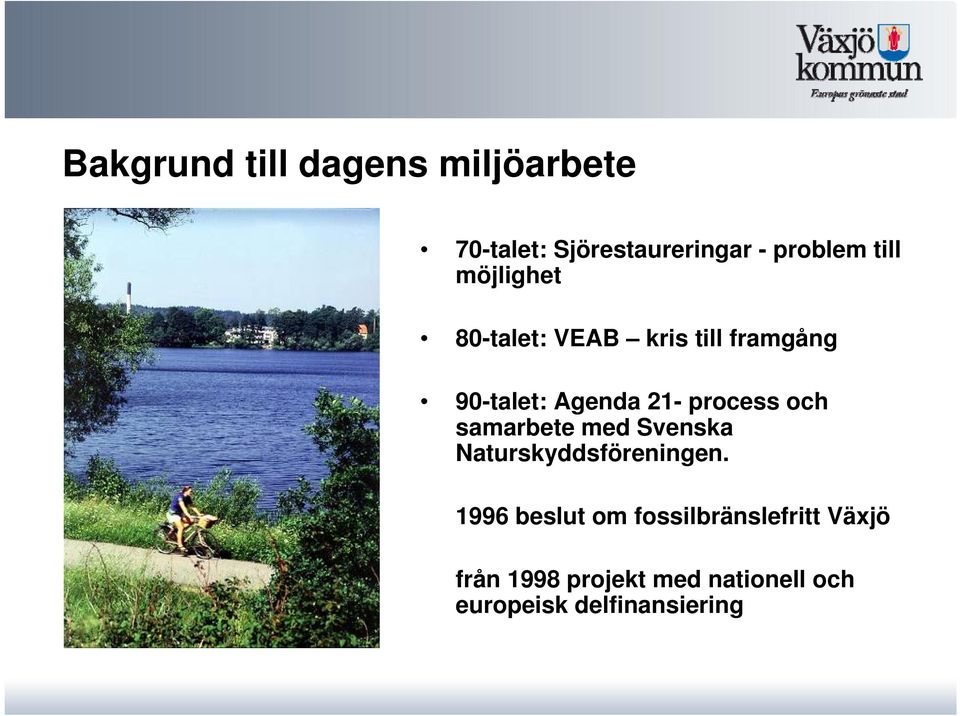 process och samarbete med Svenska Naturskyddsföreningen.