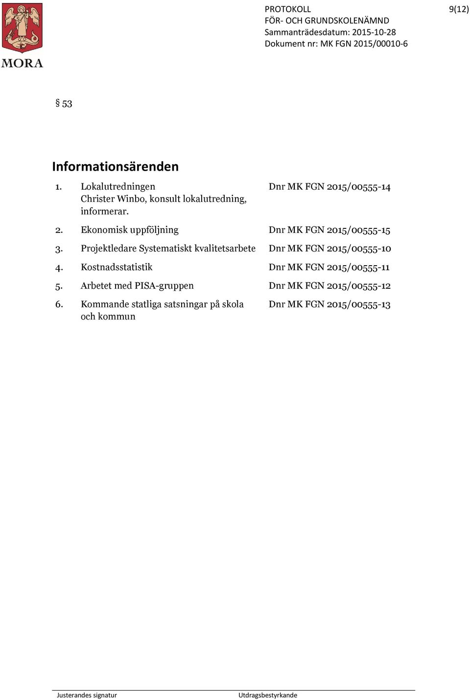 Projektledare Systematiskt kvalitetsarbete Dnr MK FGN 2015/00555-10 4.