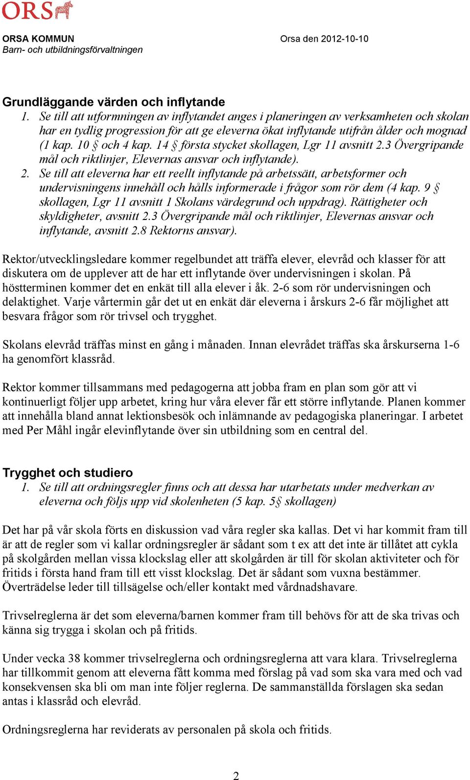 14 första stycket skollagen, Lgr 11 avsnitt 2.