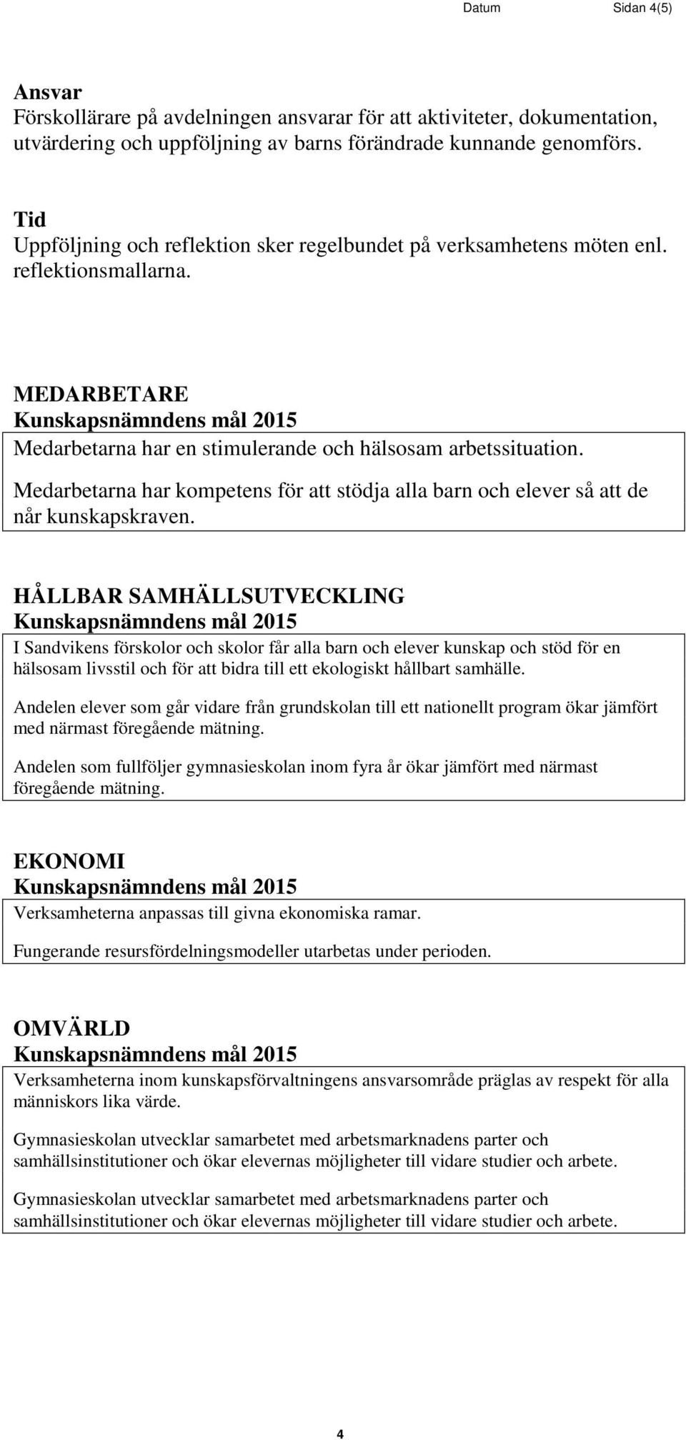 Andelen elever som går vidare från grundskolan till ett nationellt program ökar jämfört med närmast föregående mätning.