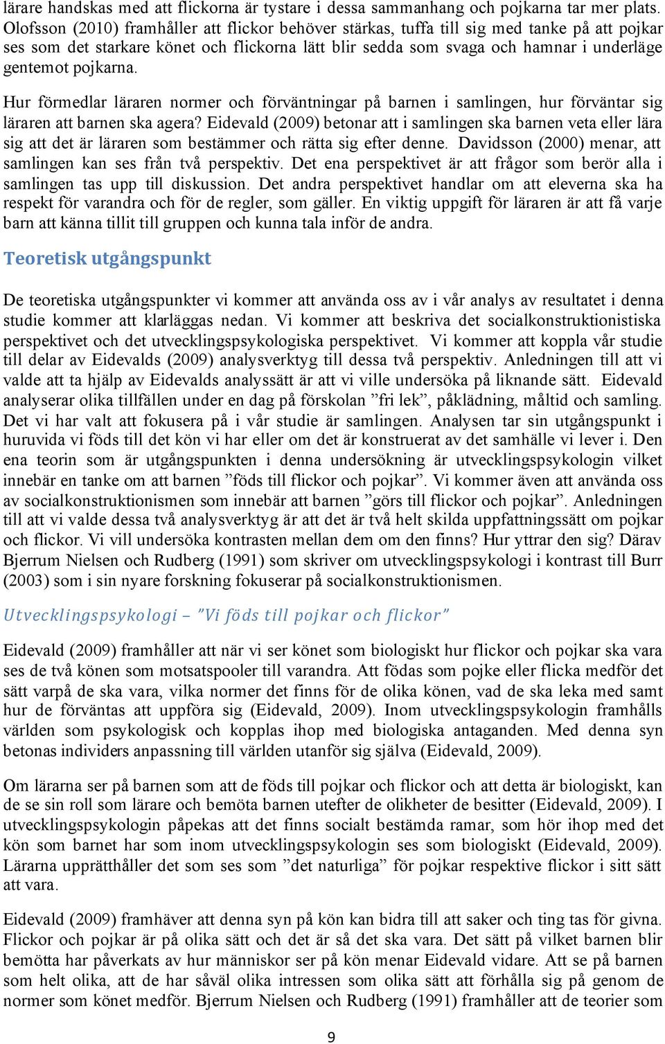 pojkarna. Hur förmedlar läraren normer och förväntningar på barnen i samlingen, hur förväntar sig läraren att barnen ska agera?