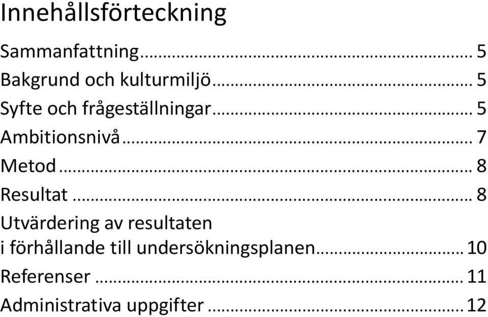 .. 8 Resultat.