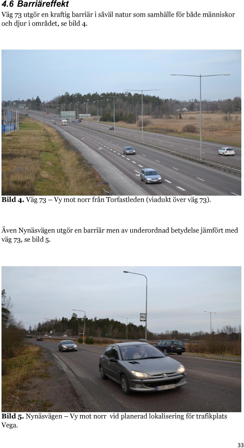 Väg 73 Vy mot norr från Torfastleden (viadukt över väg 73).