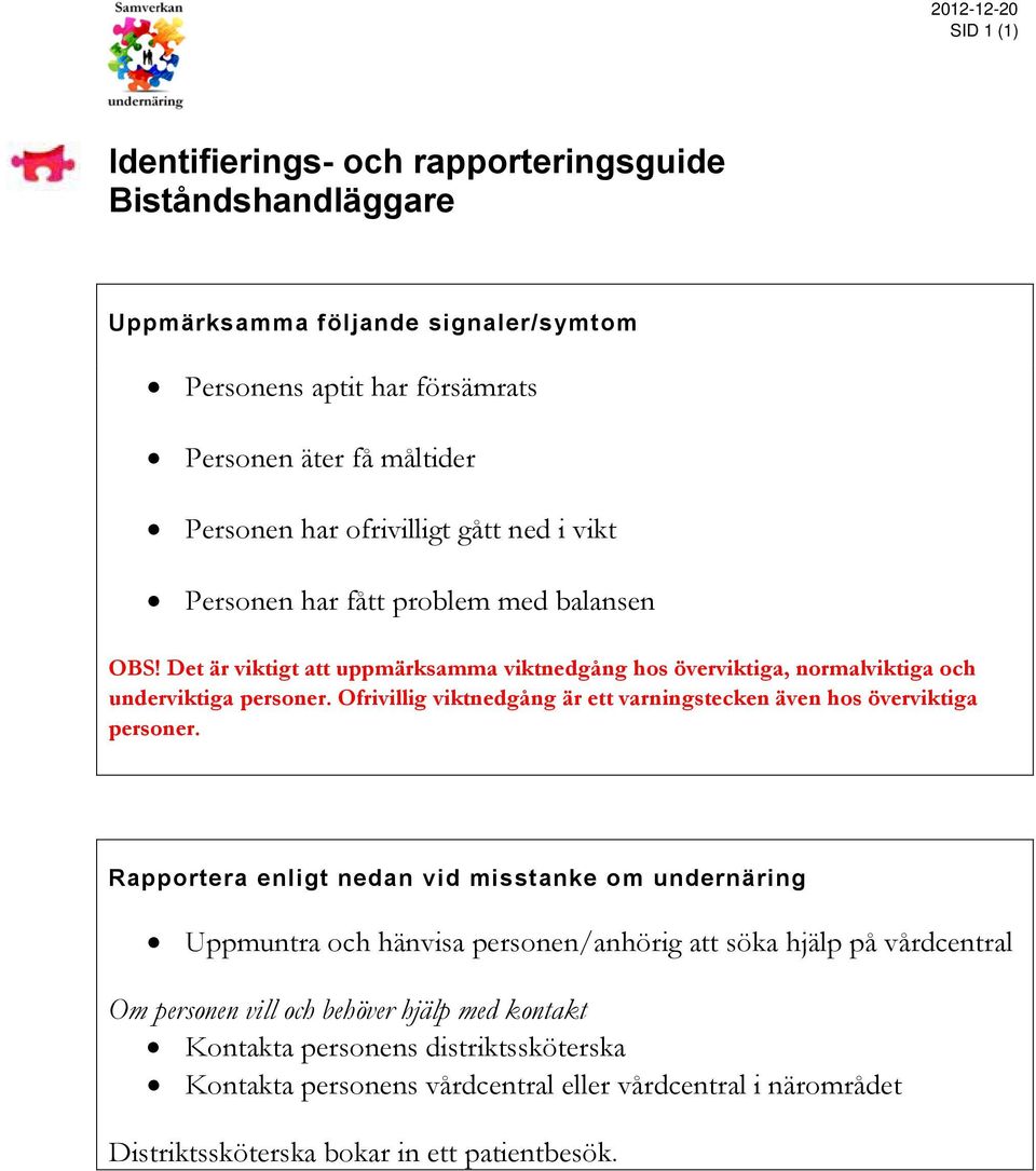 Ofrivillig viktnedgång är ett varningstecken även hos överviktiga personer.