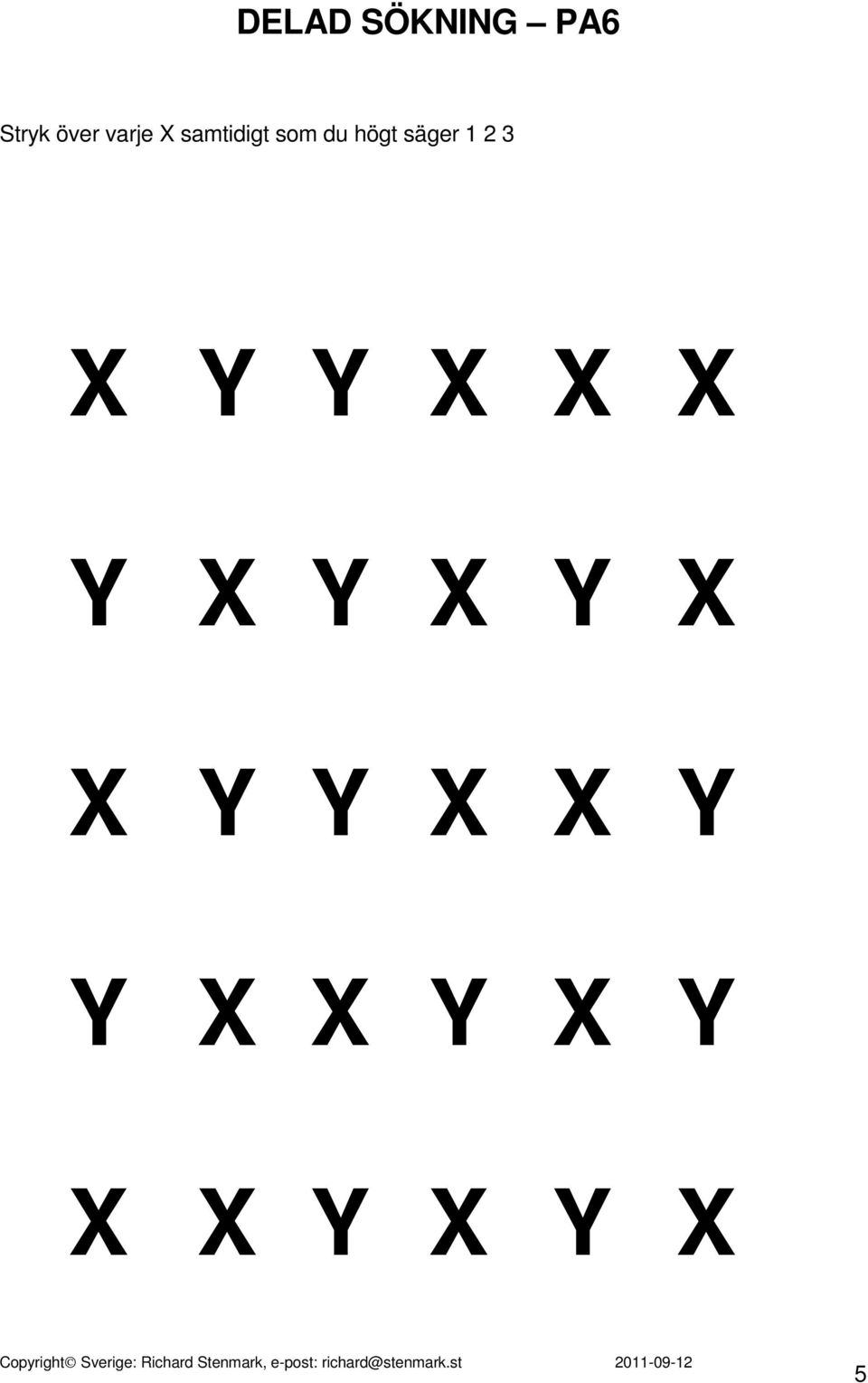 säger 1 2 3 X Y Y X X X Y X Y X