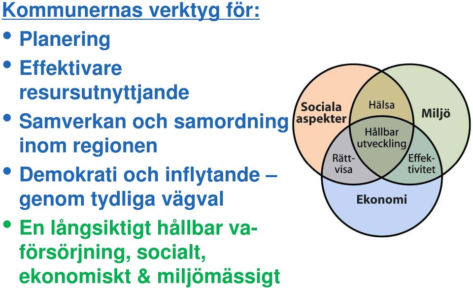 regionen Demokrati och inflytande genom tydliga vägval