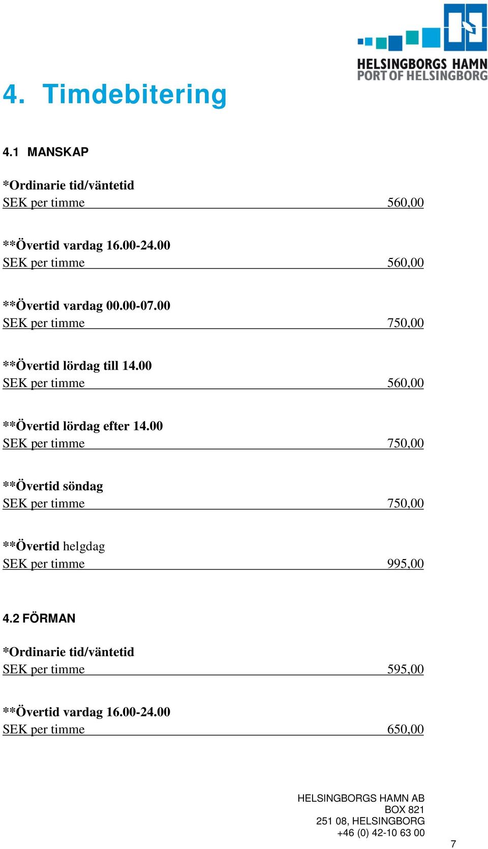 00 SEK per timme 560,00 **Övertid lördag efter 14.