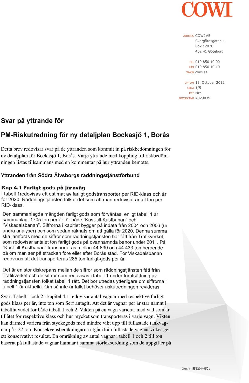 för ny detaljplan för Bockasjö 1, Borås. Varje yttrande med koppling till riskbedömningen listas tillsammans med en kommentar på hur yttranden bemötts.