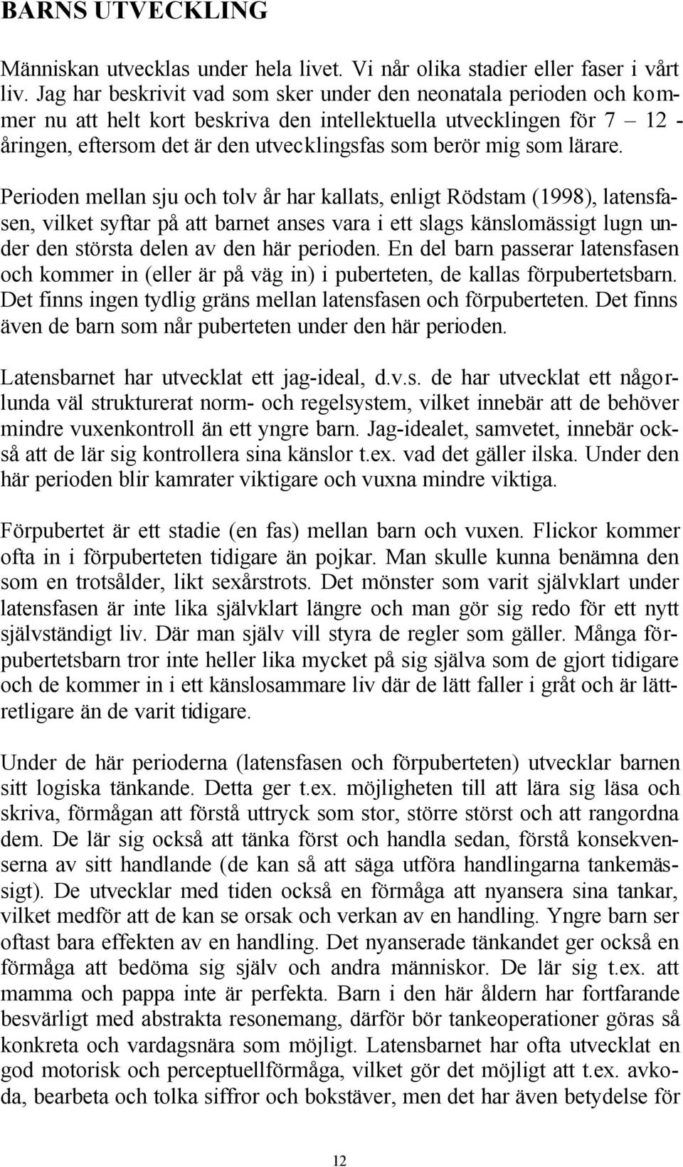 som lärare.