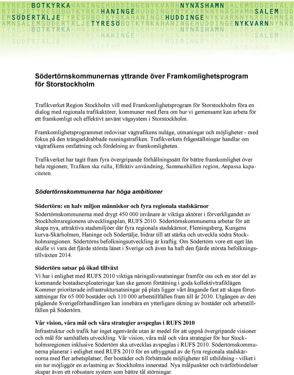 Framkomlighetsprogrammet redovisar vägtrafikens nuläge, utmaningar och möjligheter - med fokus på den trängseldrabbade rusningstrafiken.
