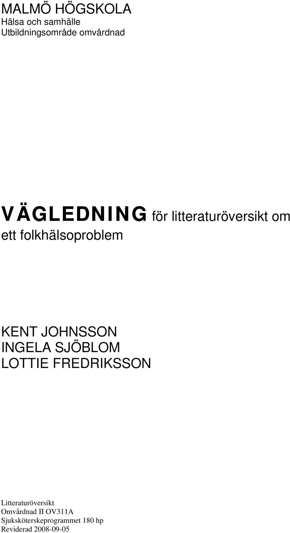 JOHNSSON INGELA SJÖBLOM LOTTIE FREDRIKSSON Litteraturöversikt