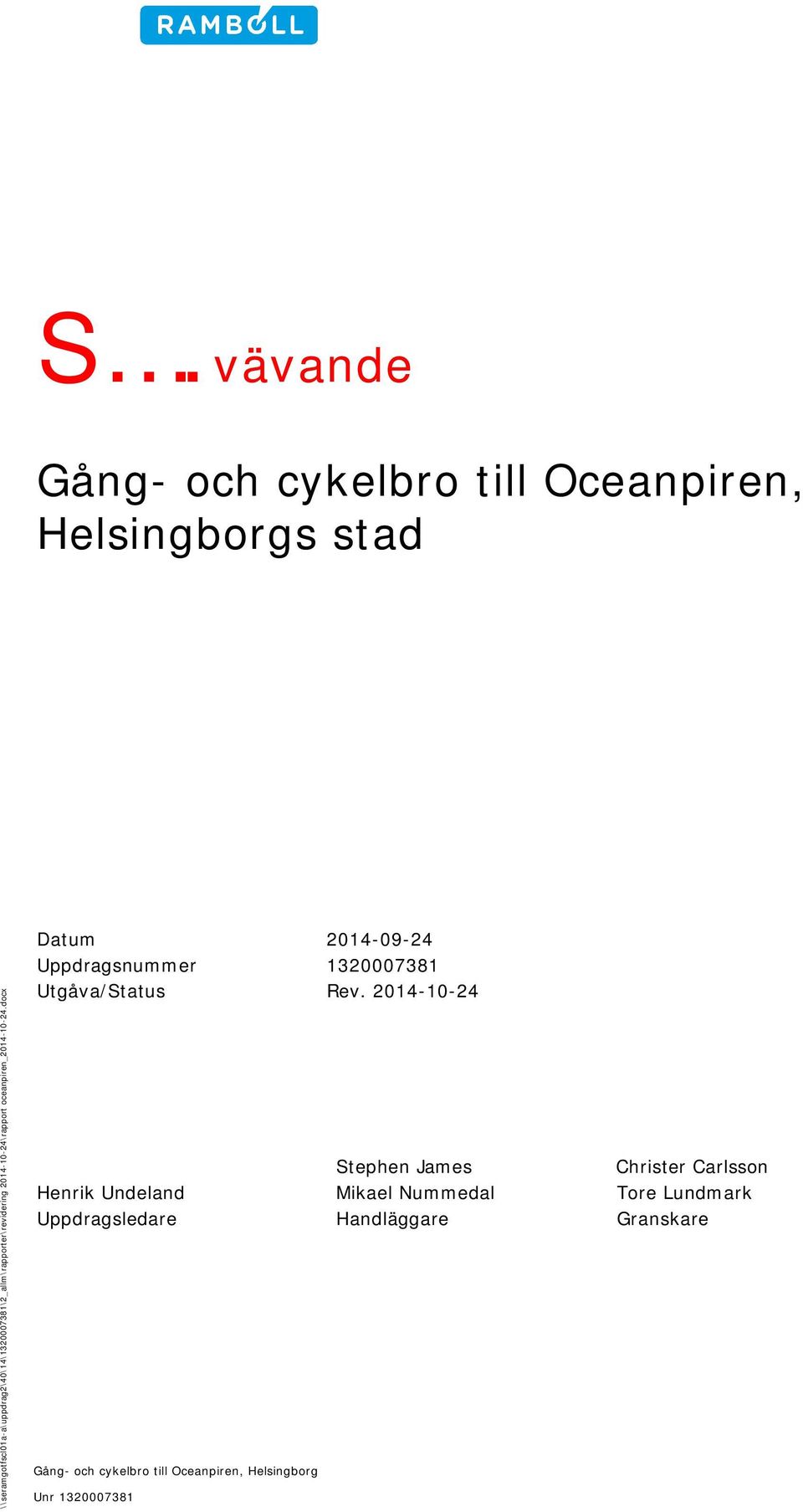 oceanpiren_2014-10-24.docx Datum 2014-09-24 Uppdragsnummer 1320007381 Utgåva/Status Rev.