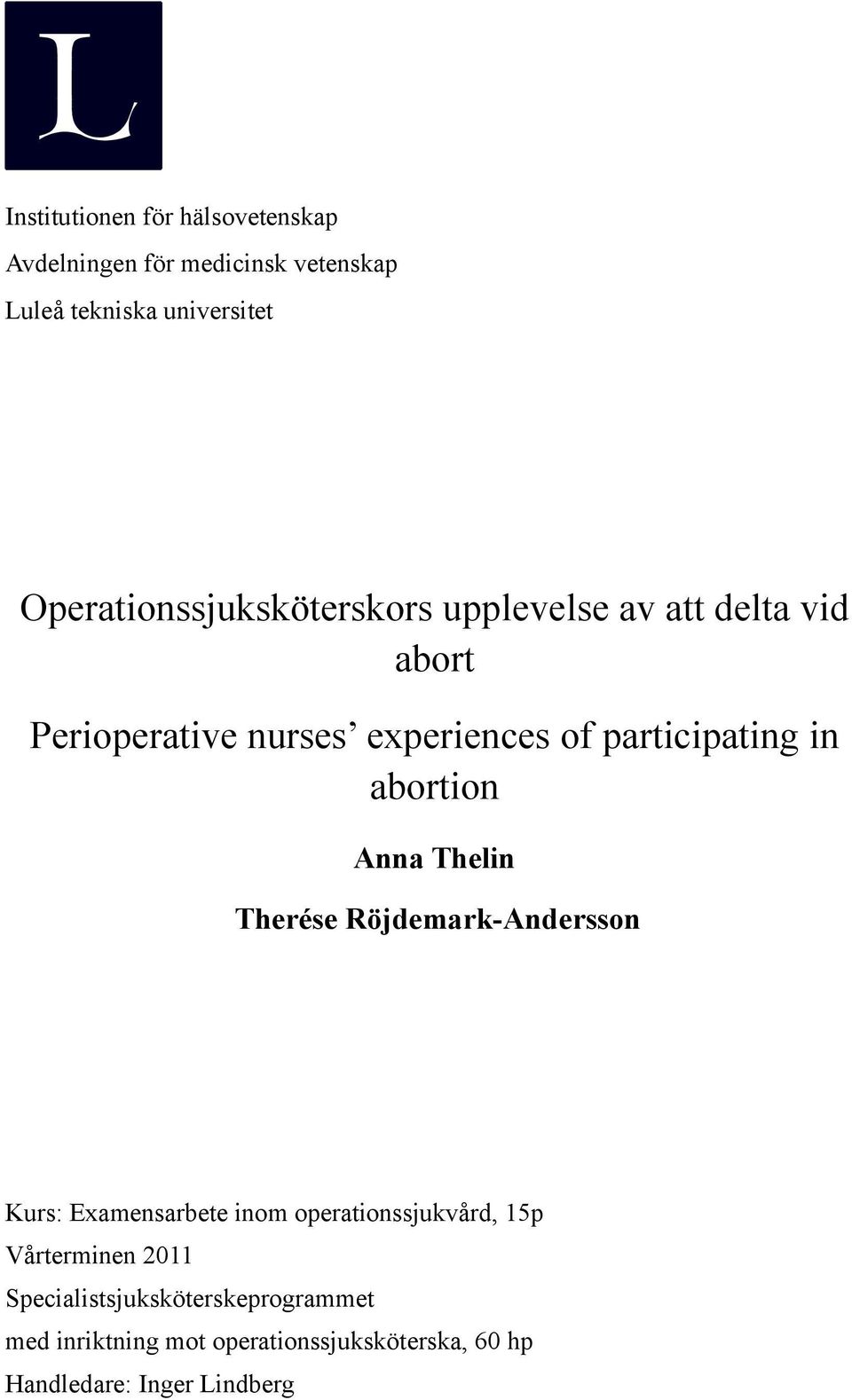 participating in abortion Anna Thelin Therése Röjdemark-Andersson Kurs: Examensarbete inom