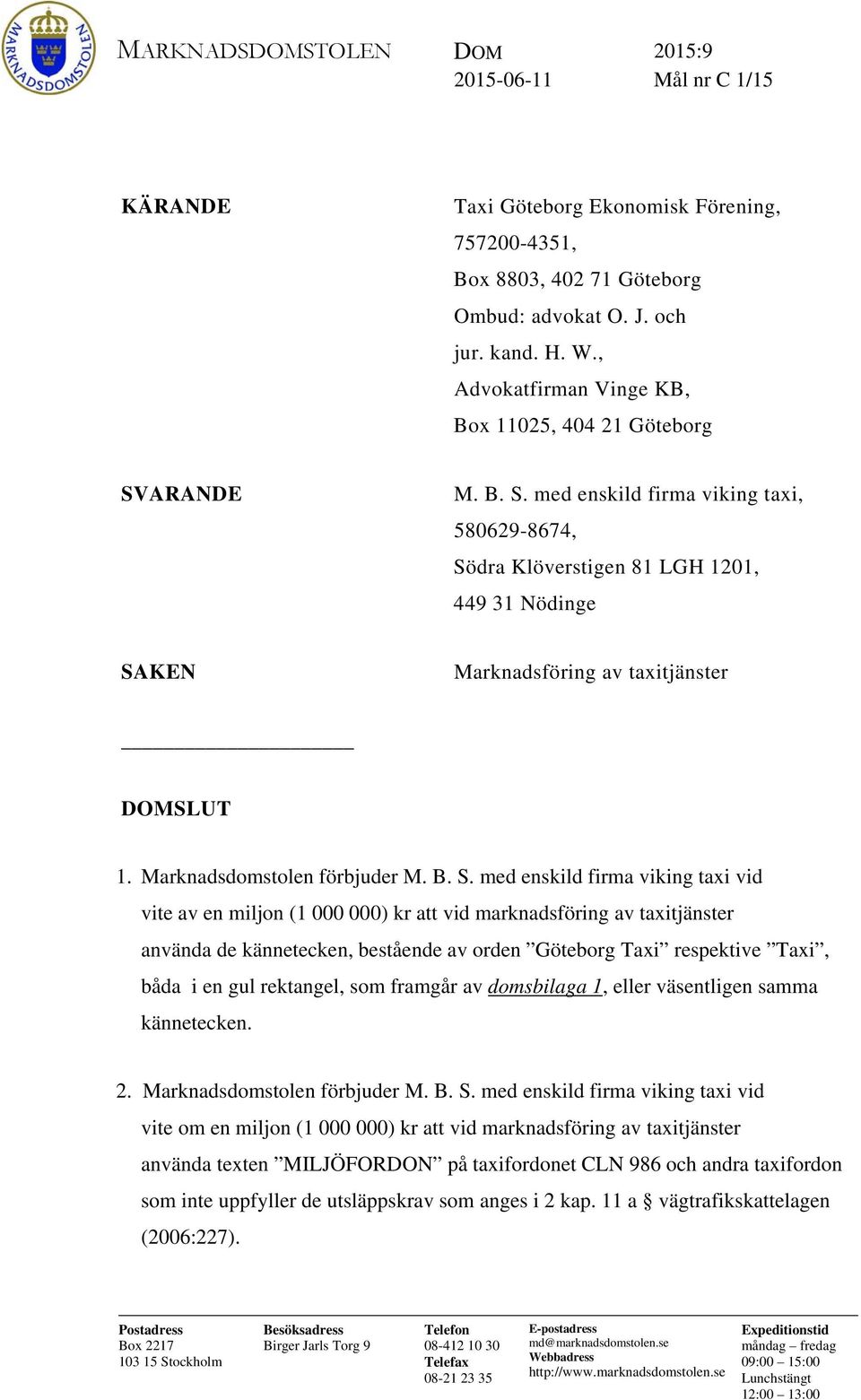 Marknadsdomstolen förbjuder M. B. S.