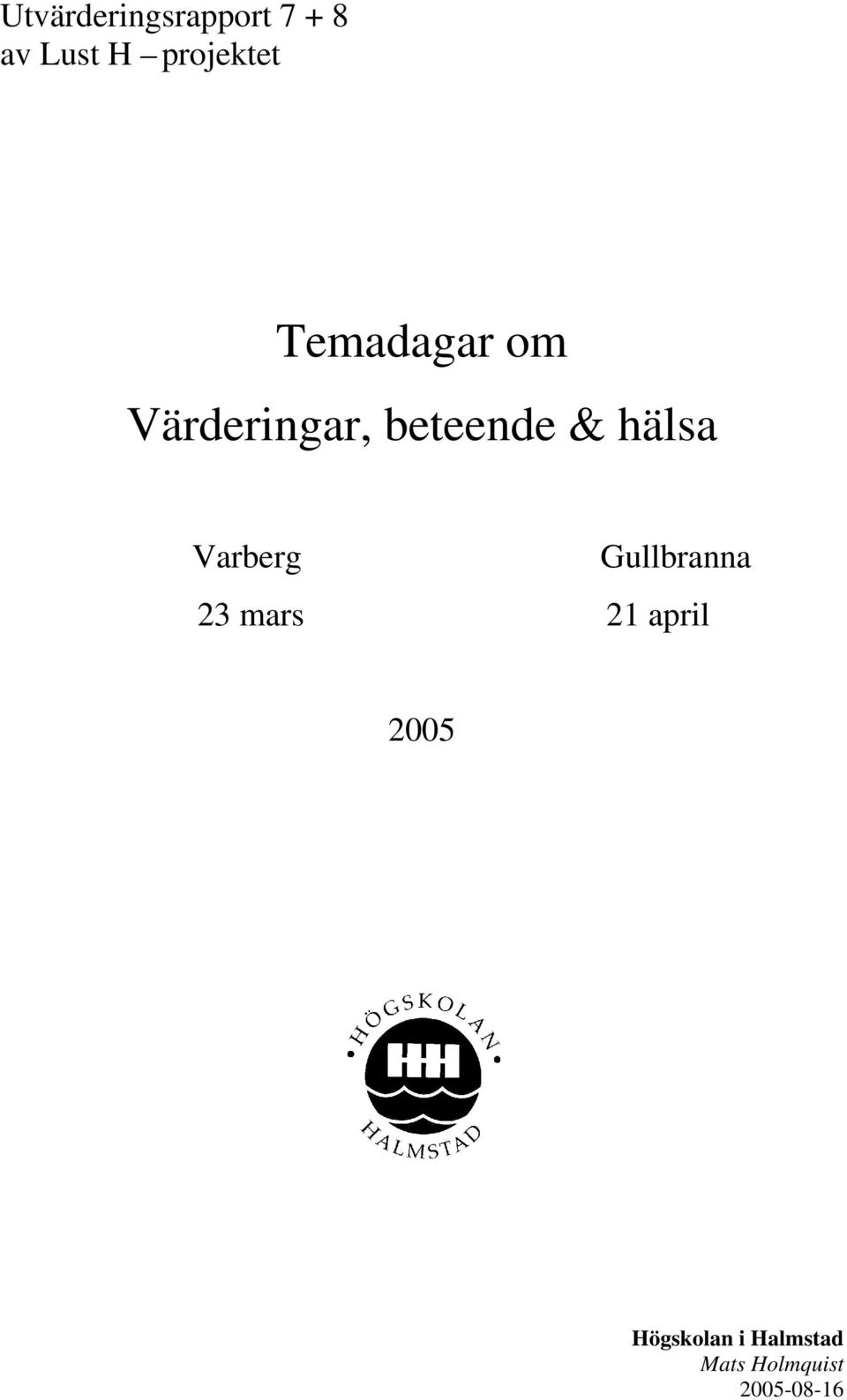 beteende & hälsa Varberg 23 mars Gullbranna